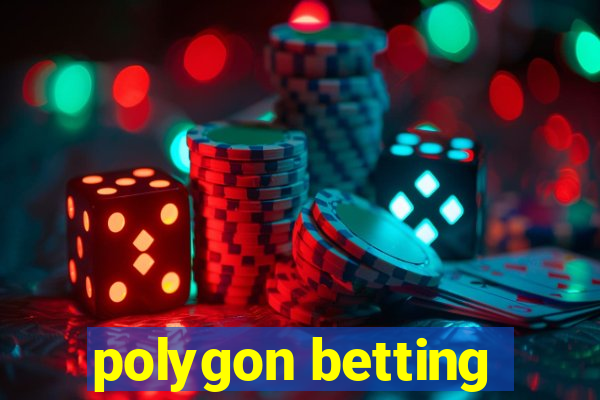 polygon betting